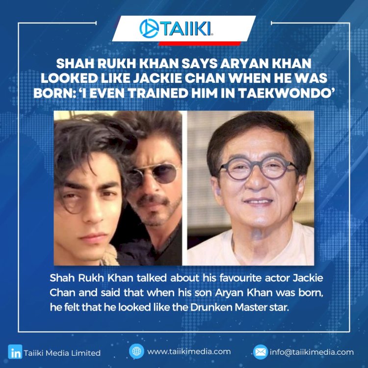 Shah Rukh Khan says Aryan Khan looked like Jackie Chan when he was born: ‘I even trained him in taekwondo’