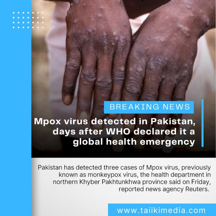 Mpox virus detected in Pakistan, days after WHO declared it a global health emergency