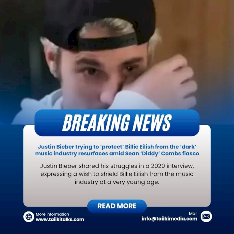 Justin Bieber trying to ‘protect’ Billie Eilish from the ‘dark’ music industry resurfaces amid Sean ‘Diddy’ Combs fiasco